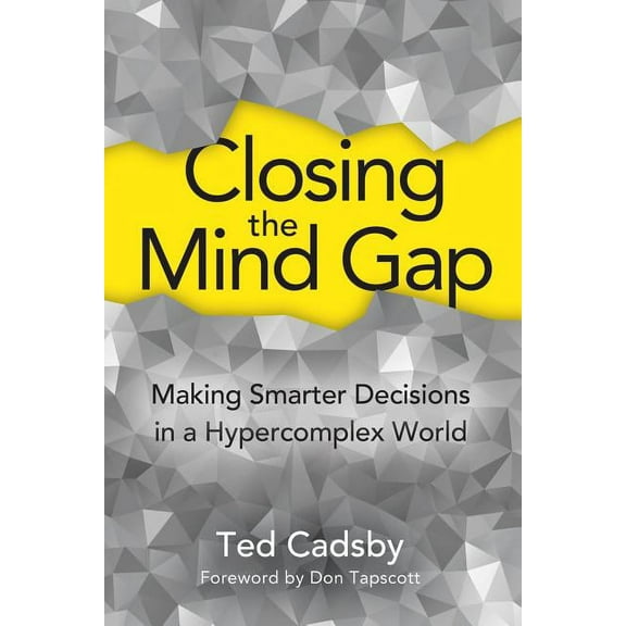 Closing the Mind Gap: Making Smarter Decisions in a Hypercomplex World (Paperback)