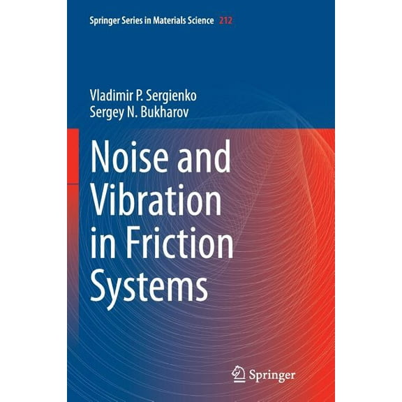 Springer Materials Science Noise and Vibration in Friction Systems, Book 212, (Paperback)