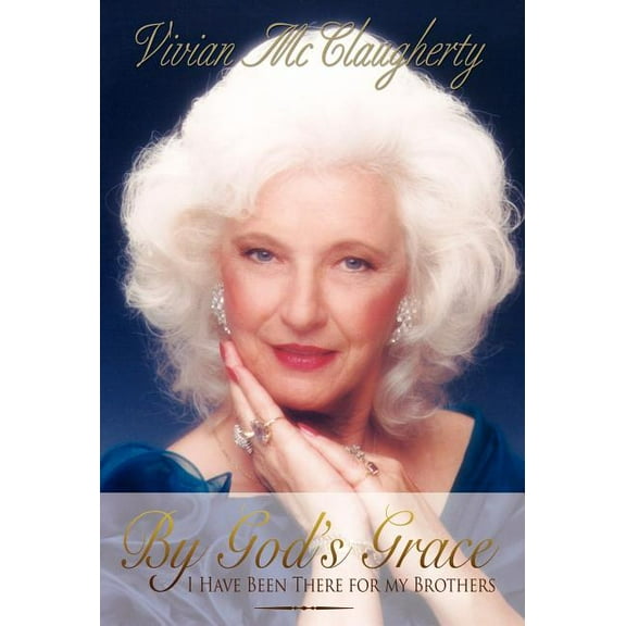 By God's Grace: I Have Been There for my Brothers (Hardcover)