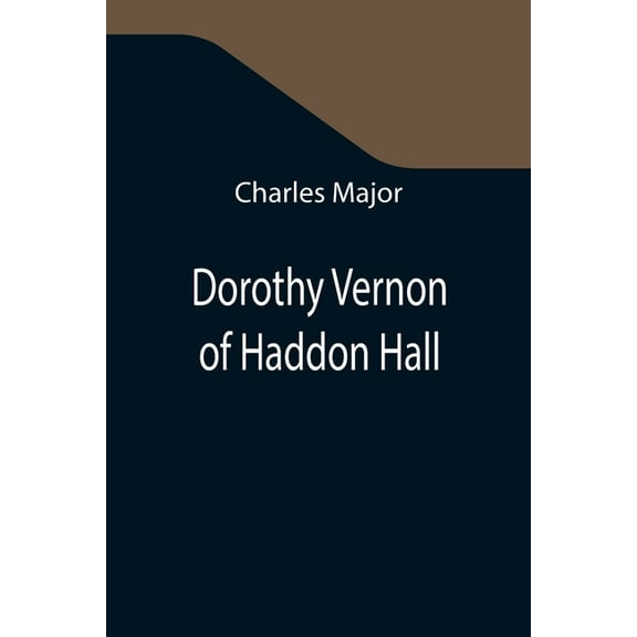 Dorothy Vernon of Haddon Hall, (Paperback)