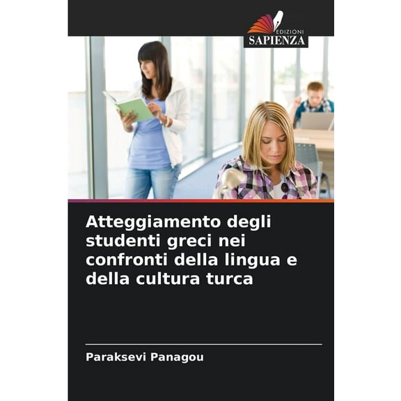 Atteggiamento degli studenti greci nei confronti della lingua e della cultura turca, (Paperback)