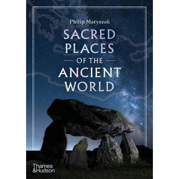 Sacred Places of the Ancient World, (Hardcover)