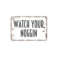 thumbnail image 1 of Letrero de metal con texto "Watch Yor Noggin", estilo granja, contemporáneo, moderno, para pared, tamaño: 8 x 12 pulgadas, 1 of 4