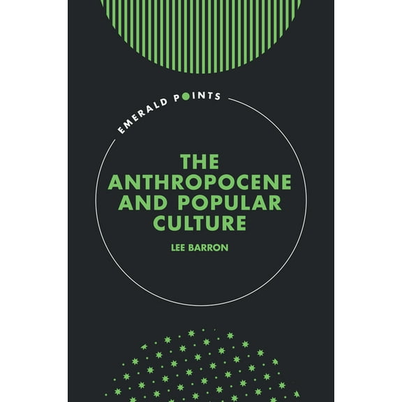 Emerald Points The Anthropocene and Popular Culture, (Hardcover)