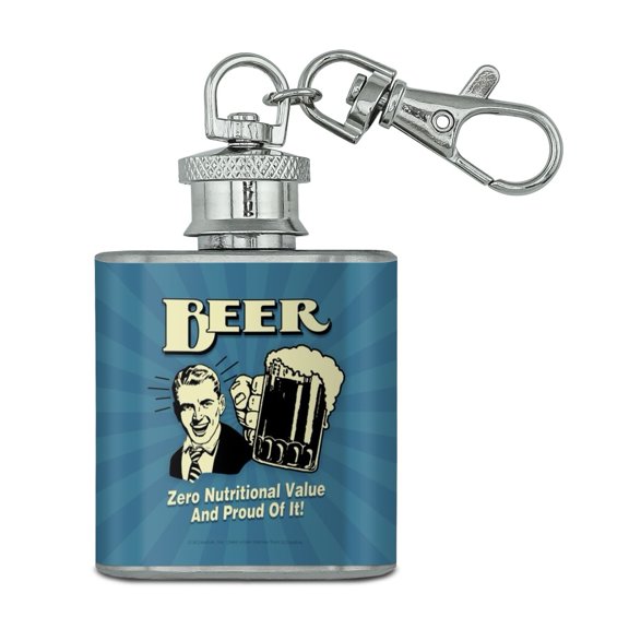 Beer Zero Nutritional Value and Proud of it Funny Humor Stainless Steel 1oz Mini Flask Key Chain