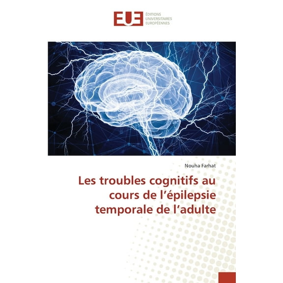 Les troubles cognitifs au cours de l'épilepsie temporale de l'adulte, (Paperback)