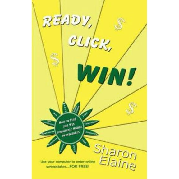 Pre-Owned READY, CLICK, WIN! How to Find, Enter and Win Online Sweepstakes (Paperback) by Sharon Elaine