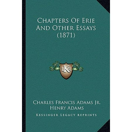 Chapters Of Erie And Other Essays 1871 Walmart Com