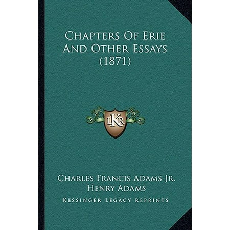 Chapters Of Erie And Other Essays 1871 Walmart Com