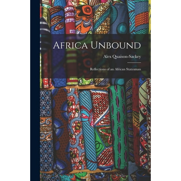 Africa Unbound: Reflections of an African Statesman, (Paperback)