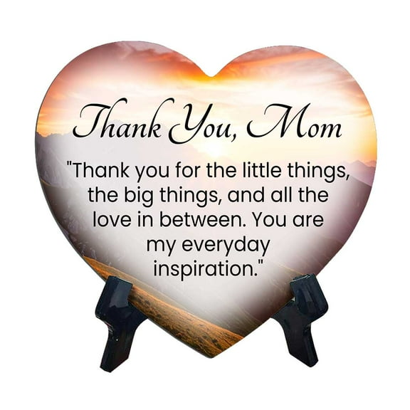 Thank You, Mom – "Thank you for the little things, the big things, and all the love in between." Heart Table Sign with Acrylic Stand (6x5") | Sweet Caring Messages for Mom