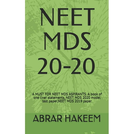 Neet MDS 20-20 : A MUST FOR NEET MDS ASPIRANTS. A book of one liner statements, NEET MDS 2020 model test paper, NEET MDS 2019