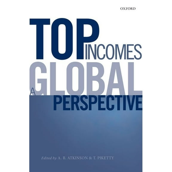Top Incomes: A Global Perspective, (Paperback)
