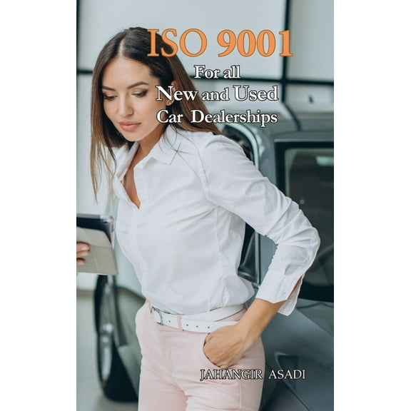 Easy ISO ISO 9001 for all New and Used Car Dealerships: ISO 9000 For all employees and employers, Book 23, (Hardcover)