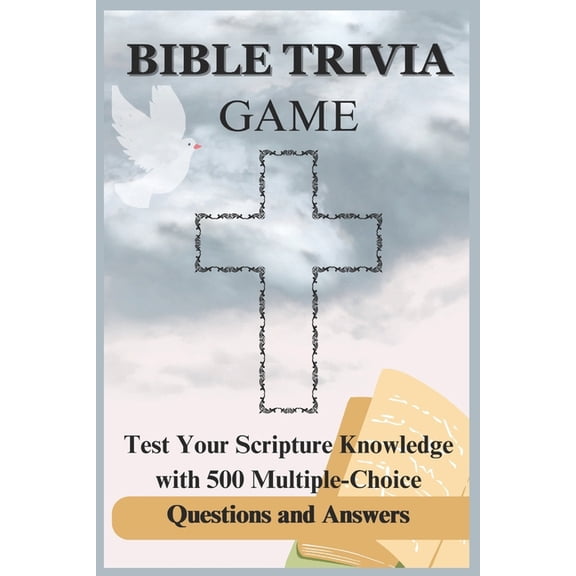 Bible Trivia Game: Test Your Scripture Knowledge with 500 Multiple-Choice Questions and Answers, (Paperback)