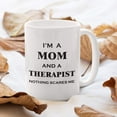 thumbnail image 3 of Therapist Mom Coffee Mug Funny Tea Cup For Mother Wife Women - Nothing Scares Me - Therapy Counseling Physical Gifts Office Décor Great Appreciation Life Coach Mental Health Cute Gag, 3 of 8