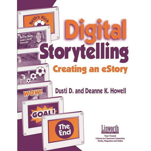Technology and Its Application: Digital Storytelling: Creating an Estory (Paperback)