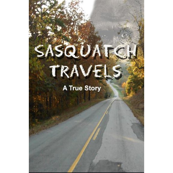 Sasquatch Travels, (Paperback)