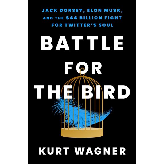 Pre-Owned Battle for the Bird: Jack Dorsey, Elon Musk, and the $44 Billion Fight for Twitter's Soul Hardcover