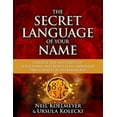 thumbnail image 1 of Pre-Owned The Secret Language of Your Name : Unlock the Mysteries of Your Name and Birth Date Through the Science of Numerology (Paperback), 1 of 1