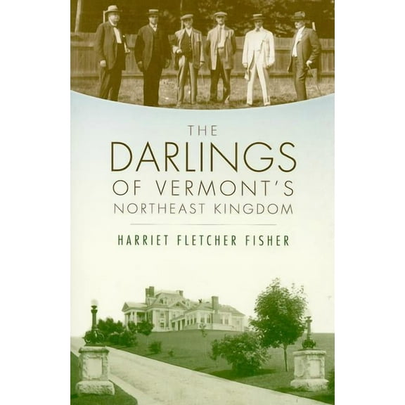 The Darlings of Vermont's Northeast Kingdom, (Paperback)