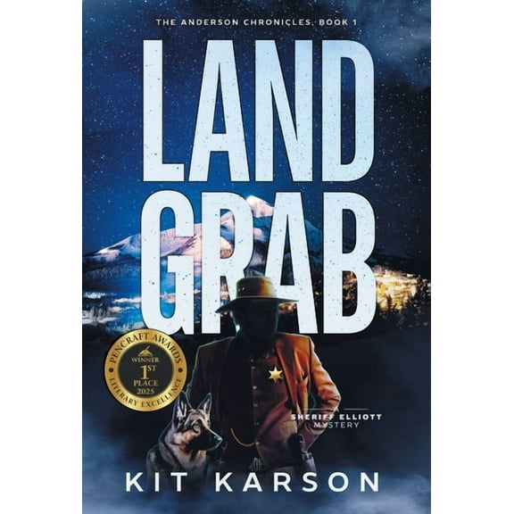 The Anderson Chronicles Land Grab: A Sheriff Elliot Mystery, Book 1, (Hardcover)