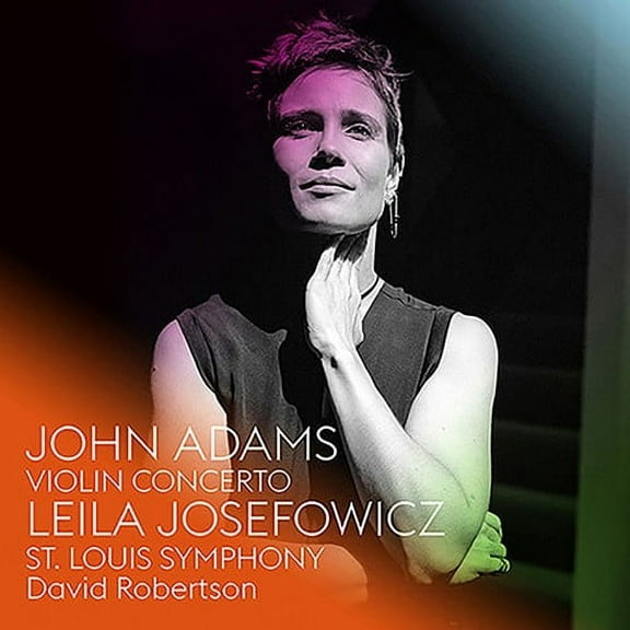 Josefowicz,Leila / St. Louis Symphony - John Adams: Violin Concerto - Music & Performance - CD