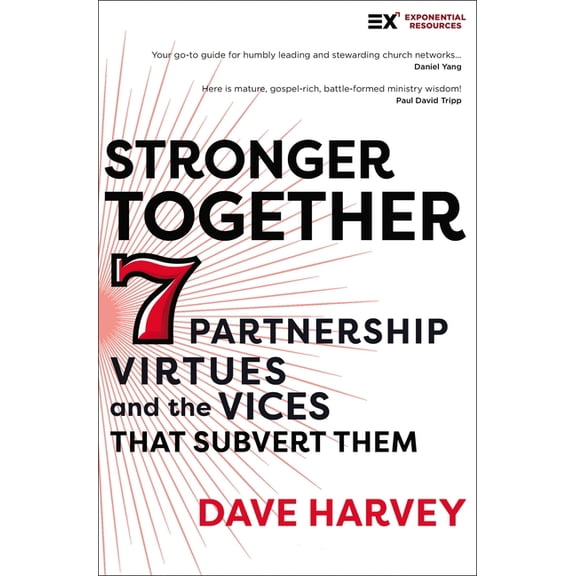 Exponential Stronger Together: Seven Partnership Virtues and the Vices That Subvert Them, (Paperback)