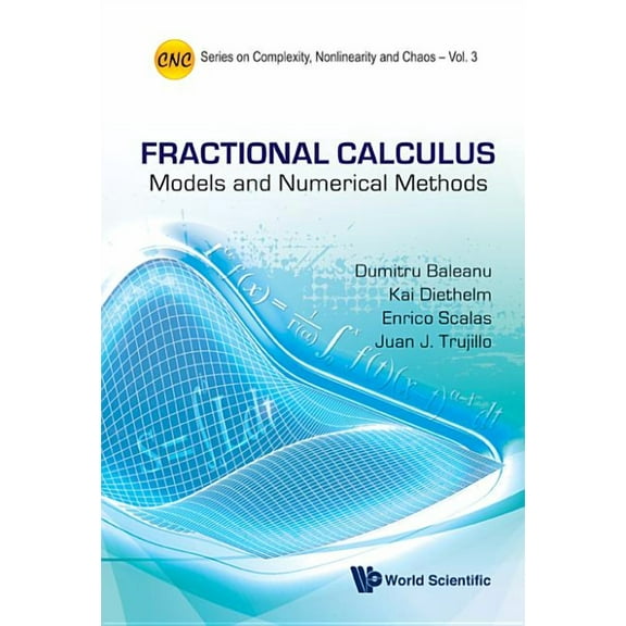 Complexity, Nonlinearity and Chaos Fractional Calcu: Model & Numeric Method, Book 3, (Hardcover)