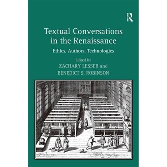 Pre-Owned Textual Conversations in the Renaissance: Ethics, Authors, Technologies, (Hardcover)