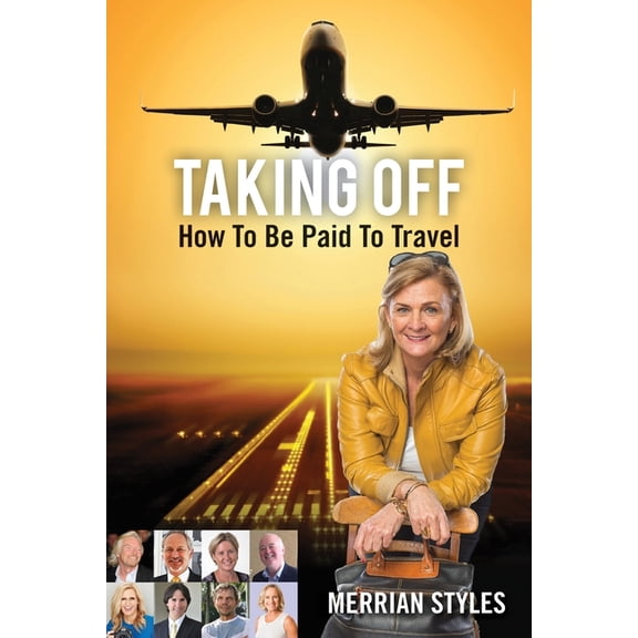 Taking Off: How To Be Paid To Travel (Paperback)