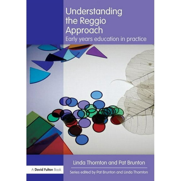Understanding The... Approach Understanding the Reggio Approach: Early years education in practice, (Paperback)