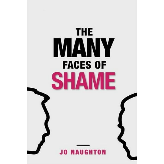 The Many Faces of Shame (Paperback)