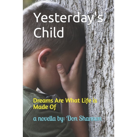 Yesterday's Child: Dreams Are What Life is Made Of, (Paperback)
