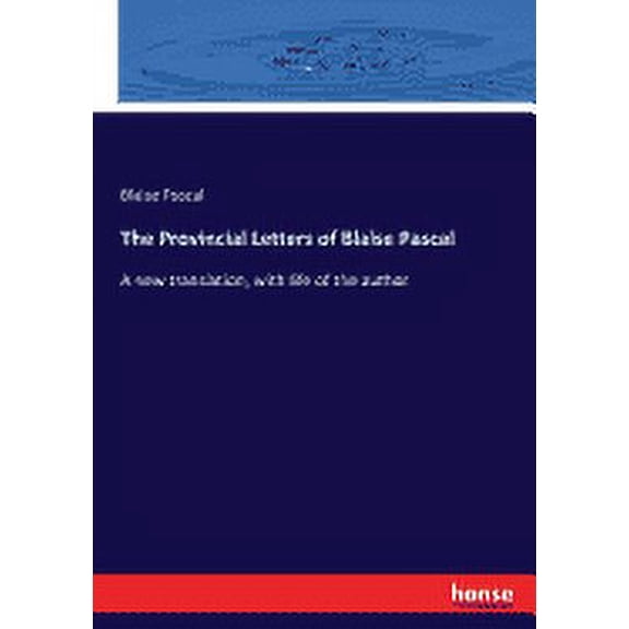 The Provincial Letters of Blaise Pascal (Paperback)