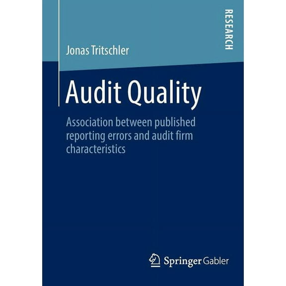 Audit Quality: Association Between Published Reporting Errors and Audit Firm Characteristics, (Paperback)