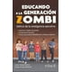 thumbnail image 1 of EDUCANDO A LA GENERACION ZOMBI EDITORIAL TRILLAS SA DE CV JESUS AMAYA GUERRA, 1 of 2