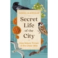 thumbnail image 1 of Pre-Owned Secret Life of the City: How Nature Thrives in the Urban Wild (Hardcover) 1771649356 9781771649353, 1 of 1