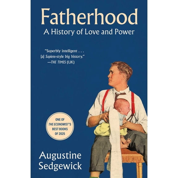 Fatherhood: A History of Love and Power, (Paperback)
