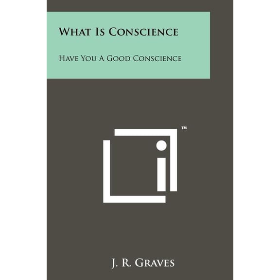 What Is Conscience : Have You a Good Conscience