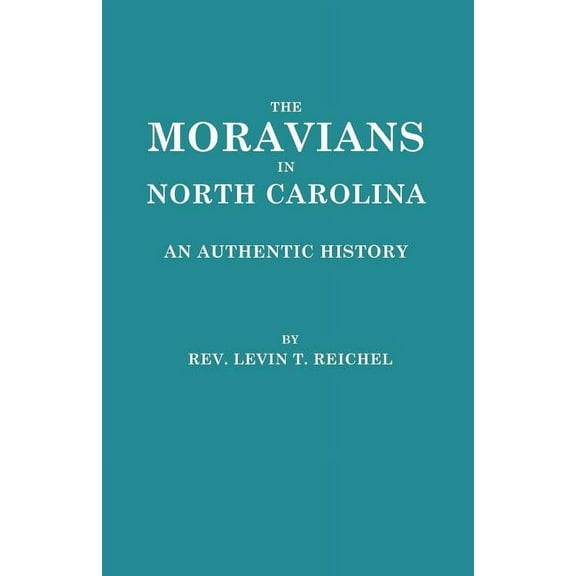 Moravians in North Carolina. an Authentic History, (Paperback)