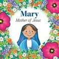thumbnail image 1 of Pre-Owned Mary Mother of Jesus (Bb) (Board book) 0819849707 9780819849700, 1 of 1