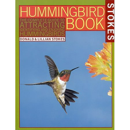 The Hummingbird Book : The Complete Guide to Attracting, Identifying,and Enjoying (Best App To Identify Birds)