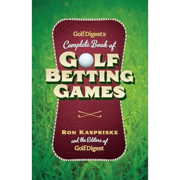 Pre-Owned Golf Digest's Complete Book of Golf Betting Games (Hardcover) 0385514913 9780385514910