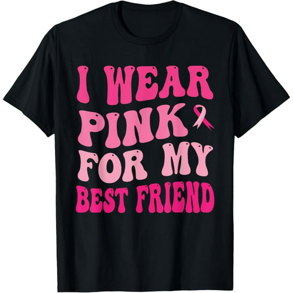 I Wear Pink For My Best Friend Breast Cancer Awareness T-Shirt