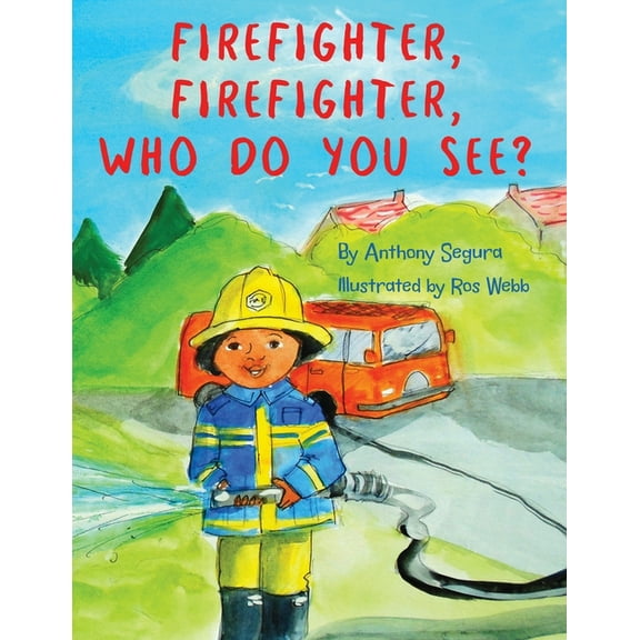 Firefighter, Firefighter, Who do you see?, (Paperback)