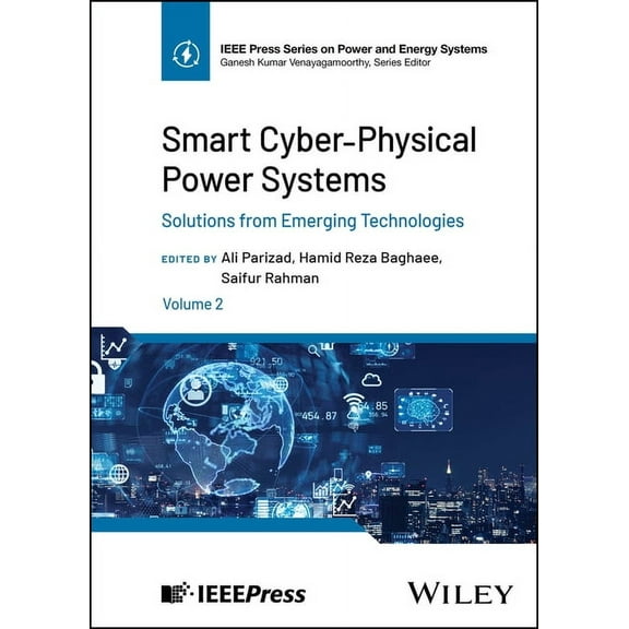 IEEE Press Power and Energy Systems Smart Cyber-Physical Power Systems, Volume 2: Solutions from Emerging Technologies, (Hardcover)