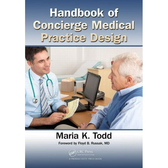 Handbook of Concierge Medical Practice Design, (Paperback)
