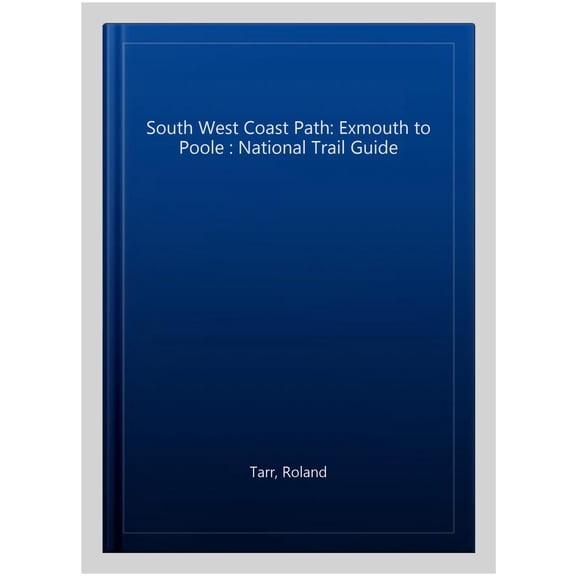 South West Coast Path: Exmouth To Poole