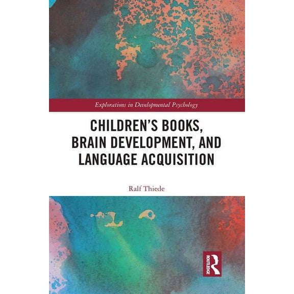 Explorations in Developmental Psychology Children's books, brain development, and language acquisition, (Paperback)
